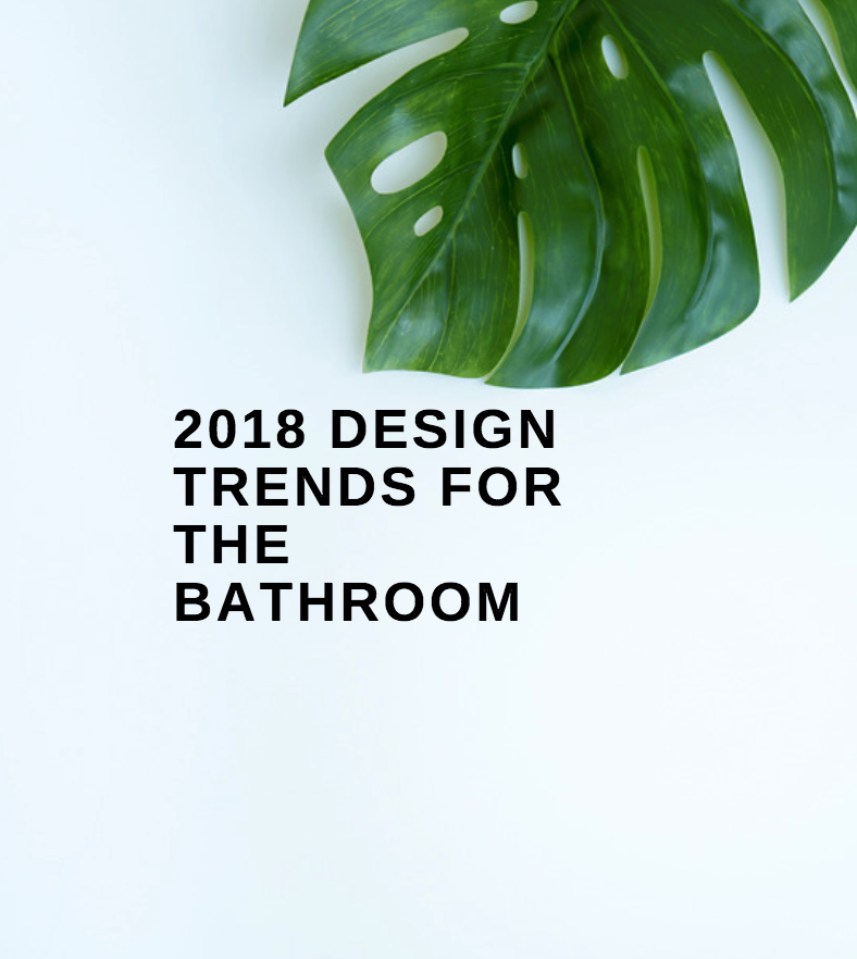 2018 Bathroom Design Trends